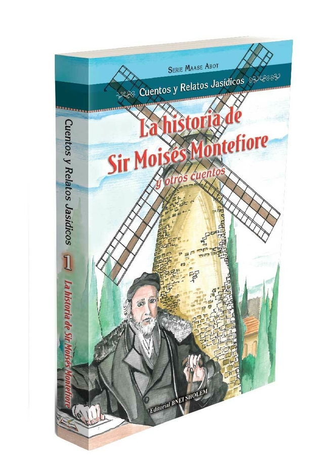 La historia de Sir Moisés Montefiore. Serie Maase Avot