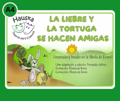 A4 CUENTO Tamaño A4 (chico) Título: "LA LIEBRE Y LA TORTUGA SE HACEN AMIGAS."