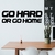 Adesivo de Parede Decorativo Frase Go hard or go home - loja online