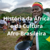 História da África e da Cultura Afro-Brasileira