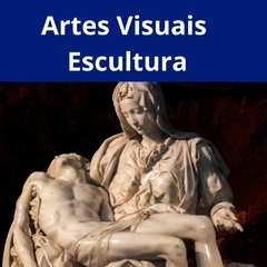 Artes Visuais - Escultura