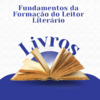 Fundamentos da Formação do Leitor Literário