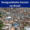 Desigualdades Sociais no Brasil
