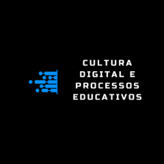 Cultura Digital e Processos Educativos