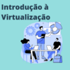 Introdução à Virtualização