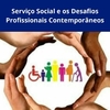 Serviço Social e os Desafios Profissionais Contemporâneos