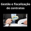 Gestão e Fiscalização de Contratos