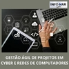 GESTÃO ÁGIL DE PROJETOS EM CYBER E REDES DE COMPUTADORES