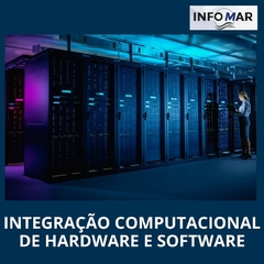INTEGRAÇÃO COMPUTACIONAL DE HARDWARE E SOFTWARE