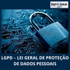 LGPD – LEI GERAL DE PROTEÇÃO DE DADOS PESSOAIS