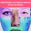 Identidades culturais e serviço social no Brasil