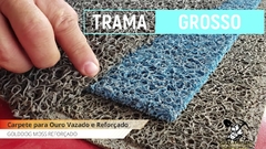 Kit Carpete Vazado GoldMoss 50cm x 1m - GoldDog Comercio de Equipamentos para Minerção ltda