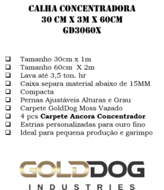 Calha Concentradora GD3060X especial - GoldDog Comercio de Equipamentos para Minerção ltda