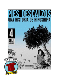 PIES DESCALZOS 4 DE 4 UN HISTORIA DE HIROSHIMA TOMO FINAL