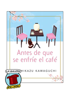 ANTES DE QUE SE ENFRIE EL CAFE de TOSHIKAZU KAWAGUCHI