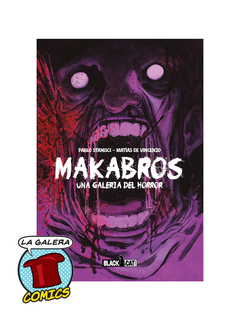 MAKABROS - Una galería del horror de Pablo Stanisci y Matías De Vincenzo. - PREVENTA