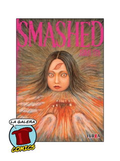 SMASHED! de Junji Ito