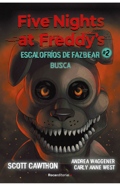 FIVE NIGHTS AT FREDDY'S ESCALOFRIOS DE FAZBEAR 2: BUSCA (NOVELA)