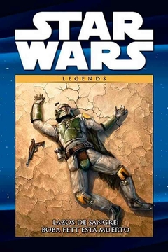 COL. STAR WARS LEGENDS 17: LAZOS DE SANGRE BOBA FETT ESTA MUERTO