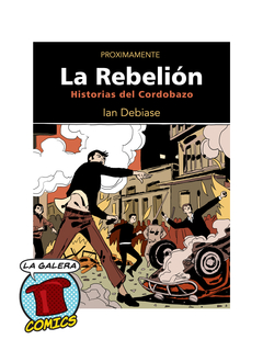 LA REBELIÓN – HISTORIAS DEL CORDOBAZO