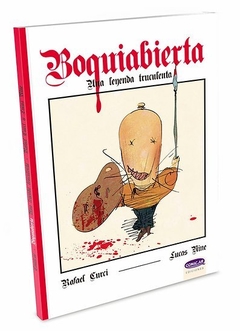 Boquiabierta, una leyenda truculenta - Rafael Curci - Lucas Nine