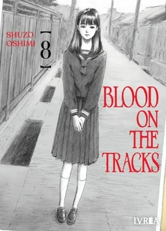BLOOD ON THE TRACKS #8