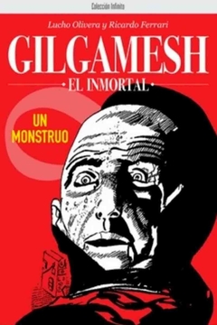 GILGAMESH, EL INMORTAL: UN MONSTRUO