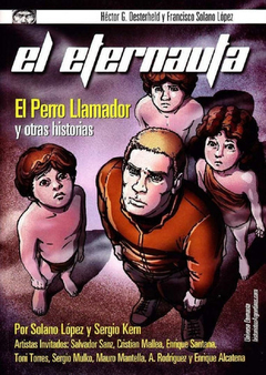 EL ETERNAUTA - EL PERRO LLAMADOR Y OTRAS HISTORIAS