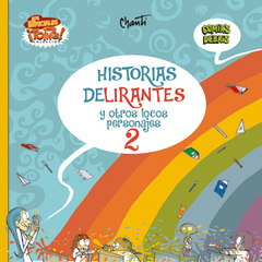 HISTORIAS DELIRANTES y otros locos personajes 2 De Chanti