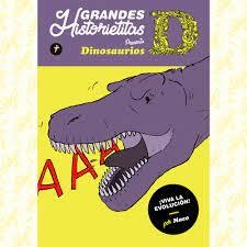 GRANDES HISTORIETITAS PRESENTA DINOSAUROS: ¡VIVA LA EVOLCUION!