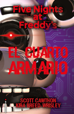 FIVE NIGHTS AT FREDDY'S 3: EL CUARTO ARMARIO (NOVELA)