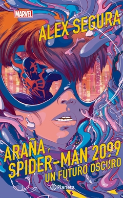 ARAÑA Y SPIDER-MAN 2099: UN FUTURO OSCURO (NOVELA)