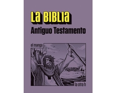 LA BIBLIA, ANTIGUO TESTAMENTO (MANGA)