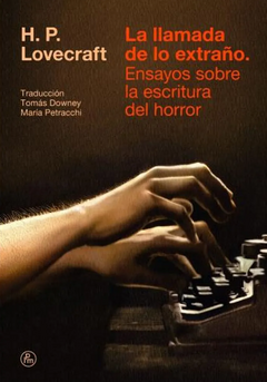 LLAMADA DE LO EXTRAÑO: ENSAYOS SOBRE LA ESCRITURA DEL HORROR (LOVECRAFT)