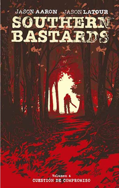 SOUTHERN BASTARDS 4: CUESTION DE COMPROMISO (HC)