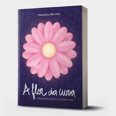 Livro A Flor da Cura - comprar online