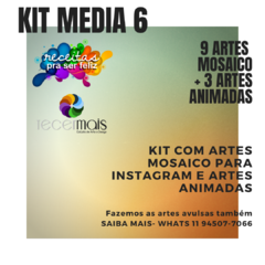 KIT MEDIA 6 – 9 Artes Mosaico + 3 Artes Animadas