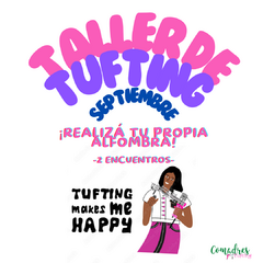 TALLER DE TUFTING - SEPTIEMBRE 2024 - 2 ENCUENTROS