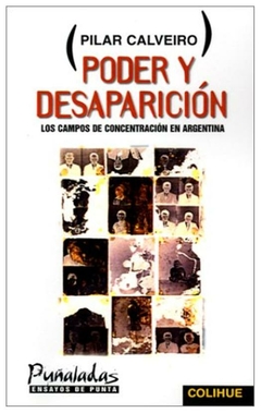 poder y desaparicion: los campos de concentracion en argentina (puñaladas