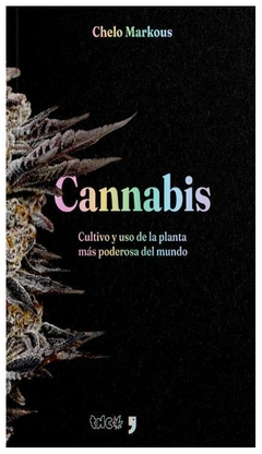 cannabis -manual de cultivo y uso de la planta más poderosa del mundo