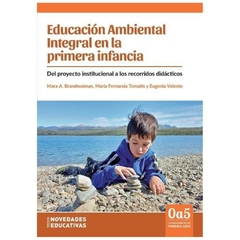 educacion ambiental integral en la primera infancia. Del proyecto institucional a los recorridos didacticos