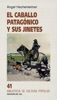 El caballo patagónico y sus jinetes