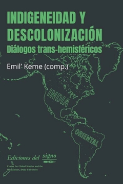 Indigeneidad y descolonización. Diálogos trans-hemisféricos.