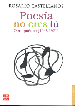 Poesía no eres tú. Obra poética (1948-1971)