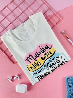 T-shirt Trend Soft Mainha não existe ninguém mais trabalhadora e invocada igual a ela - comprar online