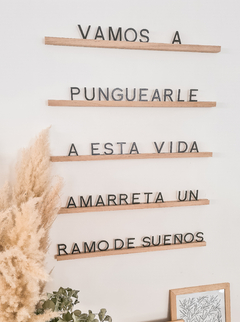 Letters Ledge - "Vamos a punguearle a esta vida amarreta un ramo de sueños" - 70 cm