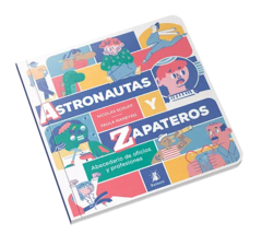 Astronautas y Zapatero- Abecedario de oficios y profesiones