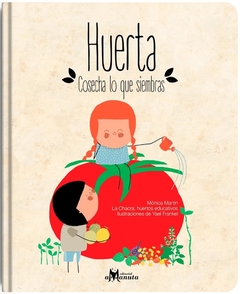 HUERTA. COSECHA LO QUE SIEMBRAS