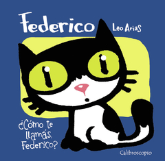 FEDERICO: ¿CÓMO TE LLAMÁS FEDERICO?