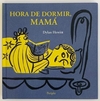 HORA DE DORMIR, MAMÁ